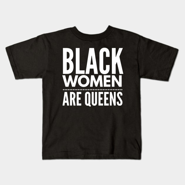 Black Women Are Queens | African American | Black Lives Kids T-Shirt by UrbanLifeApparel